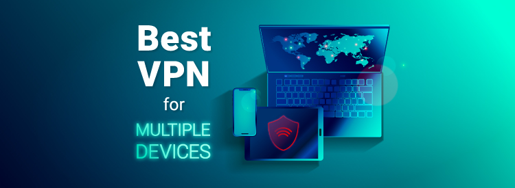 Best VPNs for multiple devices