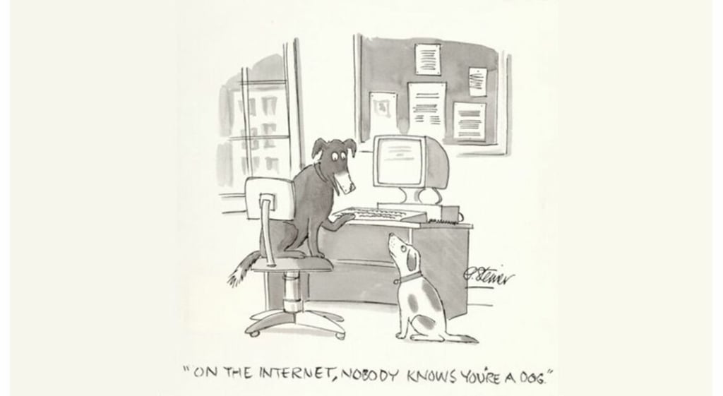 On the Internet, nobody knows you're a dog