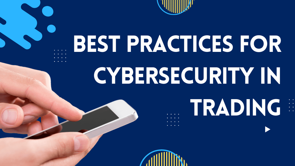 best practices for cybersecurity in trading