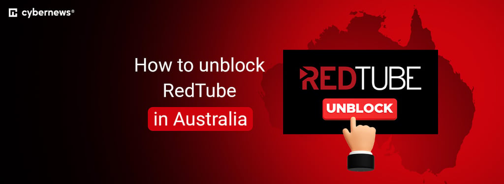 How to unblock RedTube in Australia