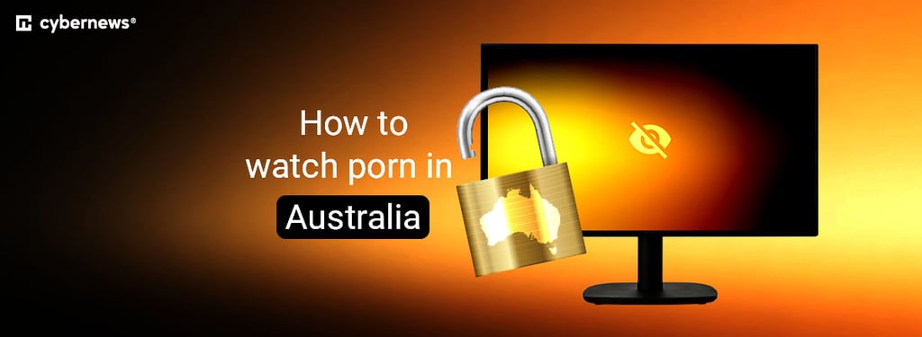 How to watch porn in Australia