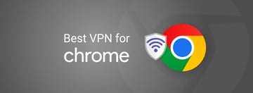 I Tested the Best VPNs for Chrome in 2026: Full Results