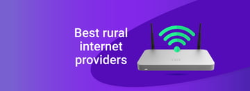 Best Rural Internet Provider In 2026: Expert Picks