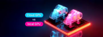 Local Gpu Cloud GPU vs Local: Should You Rent or Build?