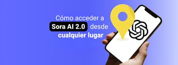 Cómo acceder a Sora AI 2.0 desde cualquier país en 2026