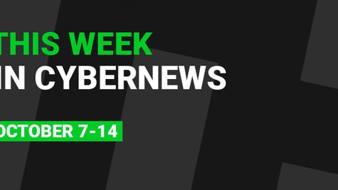 This Week in CyberNews Oct. 7-14 [Cybersecurity & Tech Roundup]