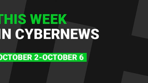This Week in CyberNews: Oct. 2-6 [Cybersecurity & Tech Roundup]