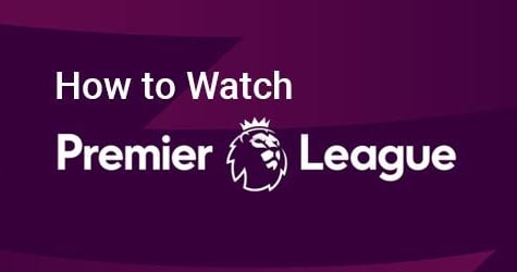 How to watch Premier League