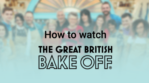 How to watch the Great British Baking Off