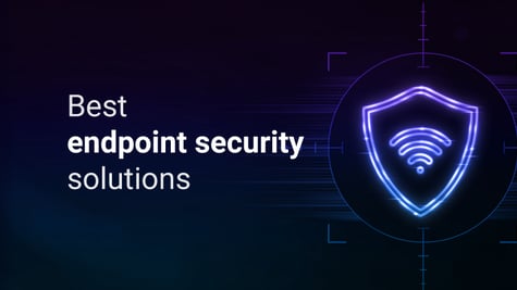 Best-endpoint-security-solutions