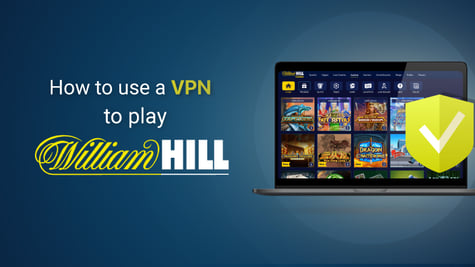 Play William Hill with VPN