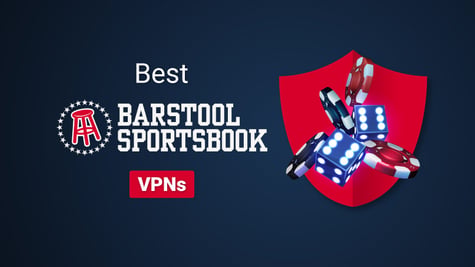 VPNs for Barstool Sportsbook