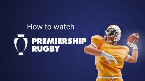 Watch Premiership Rugby online from anywhere