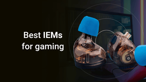 Best IEM for gaming