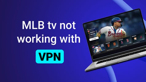 MLB.TV not working with VPN