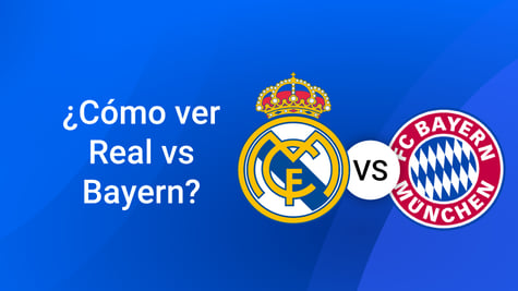 Dónde ver online el partido de ida de semifinales Bayern vs Real Madrid