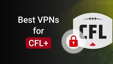 Best VPNs for CFL