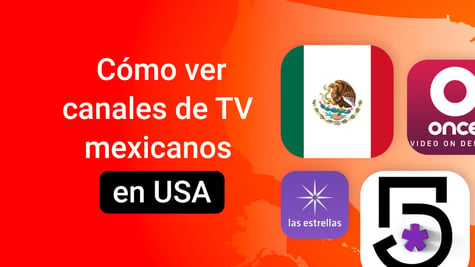 How to watch Mexican TV channels in the USA