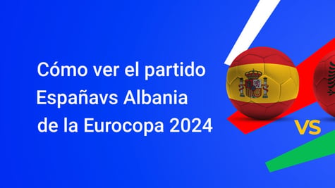 Dónde ver online el partido España vs Albania Eurocopa 2024
