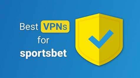 Best VPNs for Sportsbet