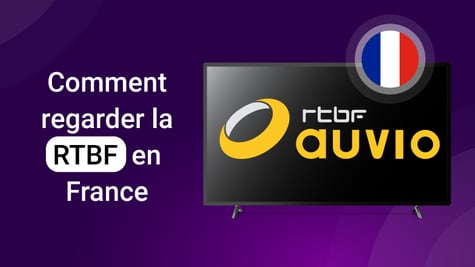 Les meilleurs VPN pour regarder RTBF