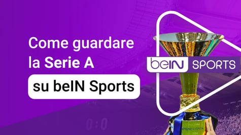 how to watch Serie A on Bein Sports