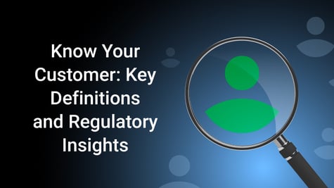know your customer key definitions and regulatory insights