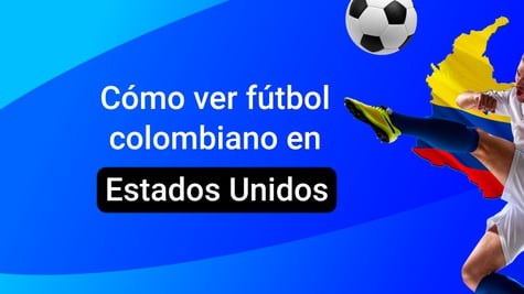 How to watch Colombian football in the United States