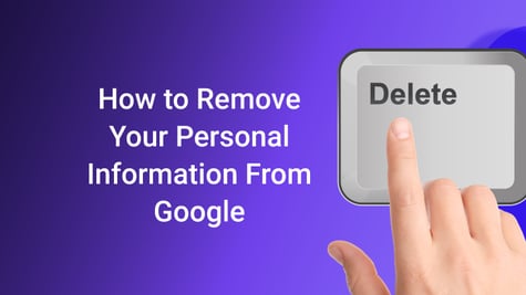 How to remove your personal information from Google
