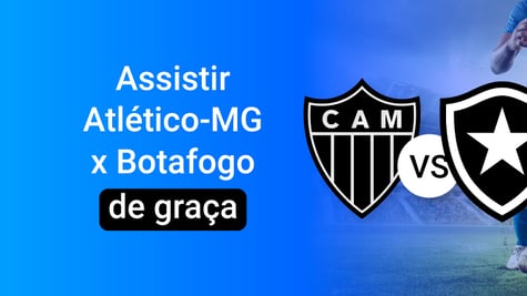 Onde Assistir Atlético Mineiro x Botafogo de Graça