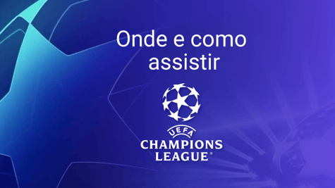 Como assistir Champions League