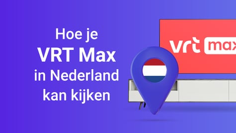 How to watch VRT Max in the Netherlands