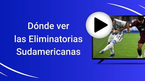 ES donde ver las eliminatorias