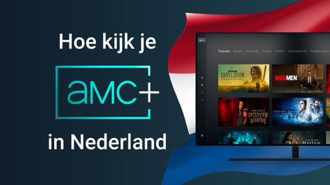 Hoe kijk je AMC+ in Nederland?