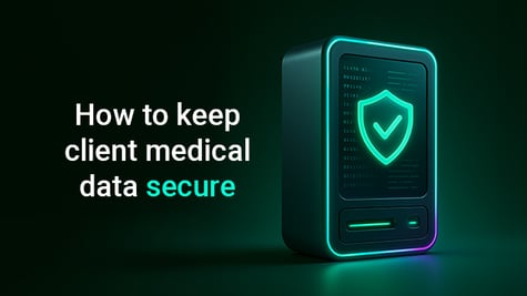 how to keep client medical data secure