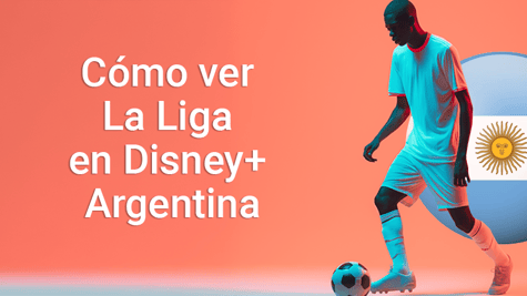 How to watch La Liga on Disney+ Argentina