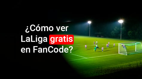 Cómo ver La Liga gratis en FanCode