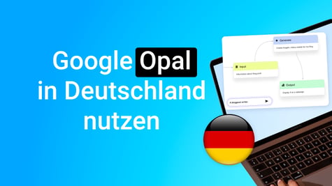 Beitragsbild zur Anleitung für Google Opal in Deutschland