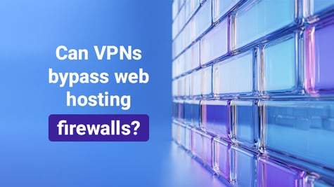 Can VPNs bypass web hosting firewalls