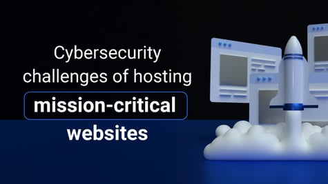The evolving cybersecurity challenges of hosting mission-critical websites