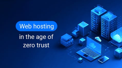 Web hosting in the age of zero trust