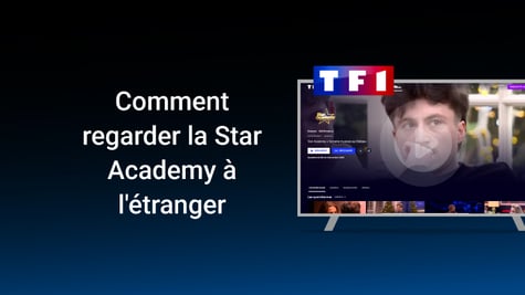 Comment regarde rla Star Academy gratuitement à l'étranger