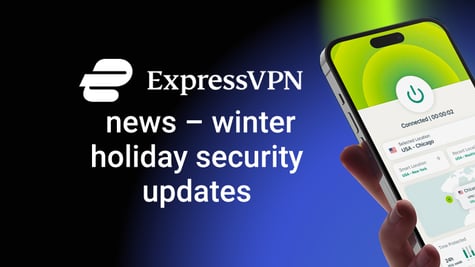 expressvpn news winter holiday security updates