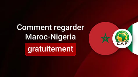 comment regarder la demi-finale Nigeria - Maroc de la CAN 2025 en streaming depuis la France.