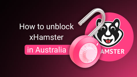 How to unblock xHamster in Australia
