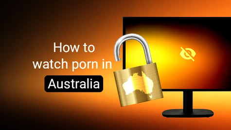 How to watch porn in Australia