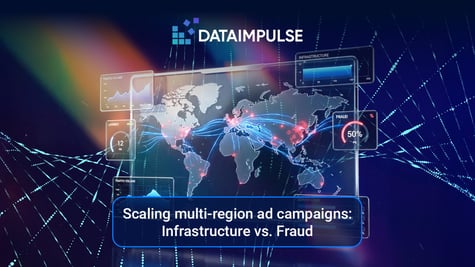 Scaling multi-region ad campaigns: Infrastructure vs. Fraud