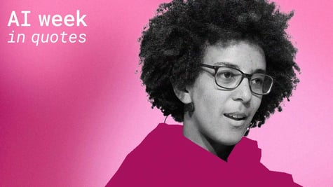 AI researcher Timnit Gebru, words "AI quotes in week"