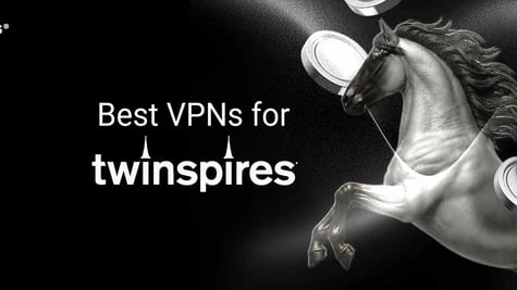 Best VPNs for TwinSpires