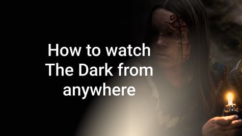 how to watch the dark from anywhere